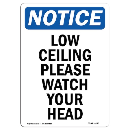 Signmission OSHA Notice Sign, Low Ceiling Please Watch Your Head!, 14in X 10in Aluminum, 10" W, 14" L, Portrait OS-NS-A-1014-V-14057